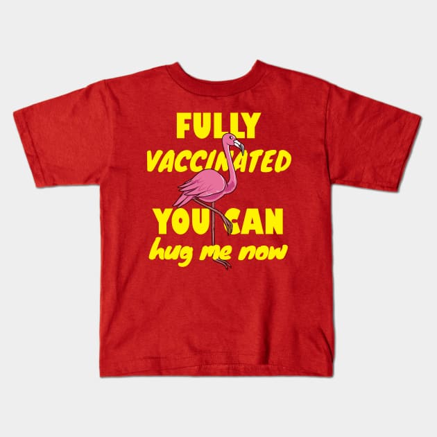 Fully vaccinated, you can hug me now. Flamingo lover gift Kids T-Shirt by alcoshirts